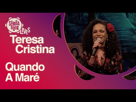 Quando a Maré - Teresa Cristina canta Dona Ivone Lara (Sambabook Lives)