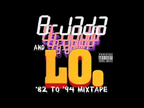 B-Jada & LO. - "What The Dealy" - '82 To '94 Mixtape