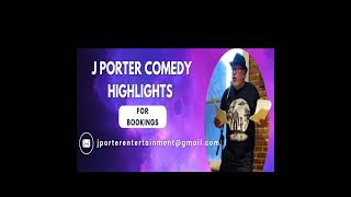 J Porter Comedy Highlights 