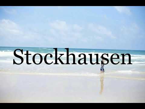 How To Pronounce Stockhausen🌈🌈🌈🌈🌈🌈Pronunciation Of Stockhausen