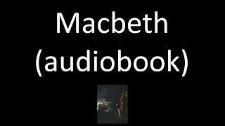 Macbeth - Act 1 (audiobook)