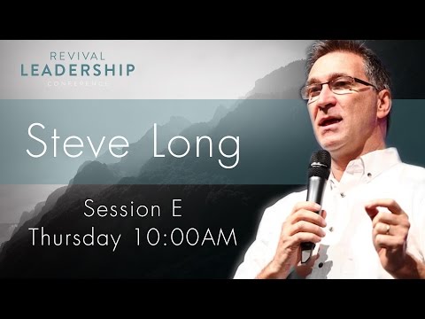 Revival Leadership Conference 2016 (Session E) Steve Long - Jan 21