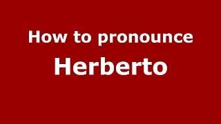 How to pronounce Herberto