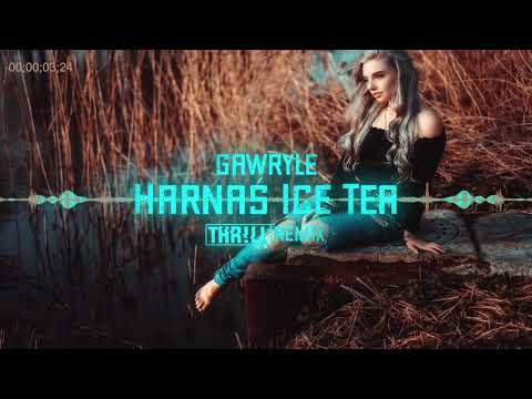 Gawryle - Harnaś Ice Tea (THR!LL REMIX) 2022