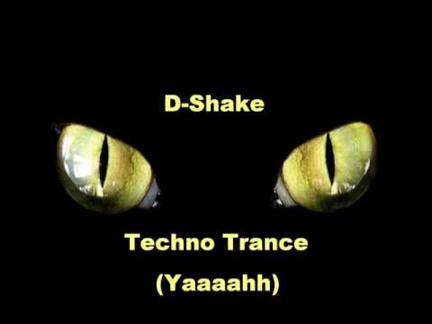 D-Shake - Techno Trance (Yaaaahh)