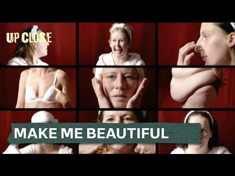 Plastic Surgery Changed My Life | Make Me Beautiful, Please | Up Close