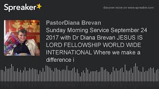 Sunday Morning Service September24 2017 With Pastora Diana Brevan