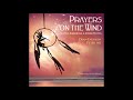 Prayers on the Wind: Native American & Silver Flutes - Dean Evenson & Peter Ali