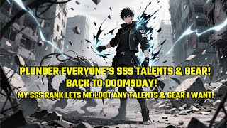 Apocalypse God? Nah, I Just PLUNDER Everyone&#39;s SSS Talents &amp; Gear!