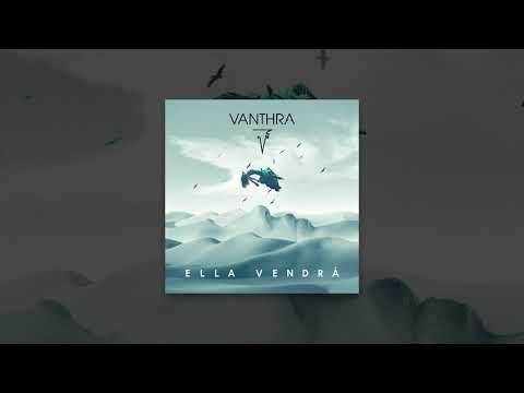 Vanthra - Ella Vendrá