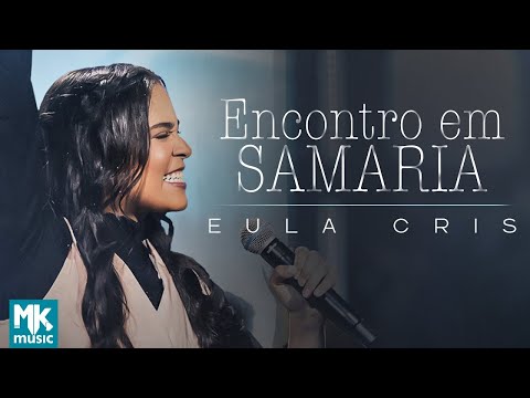 Encontro Em Samaria - Eula Cris