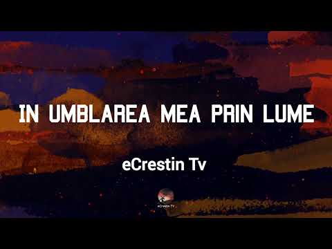 In umblarea mea prin lume | Numai harul - eCrestin Tv