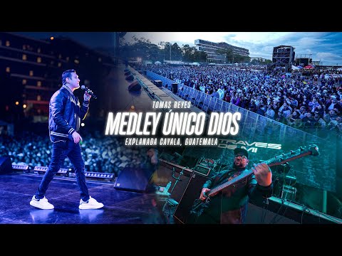 MEDLEY UNICO DIOS / GRABACION EN VIVO / CAYALA GUATEMALA / TOMAS REYES