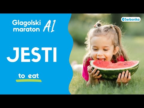 Learn Serbian Verbs: JESTI (to eat) - Glagolski maraton
