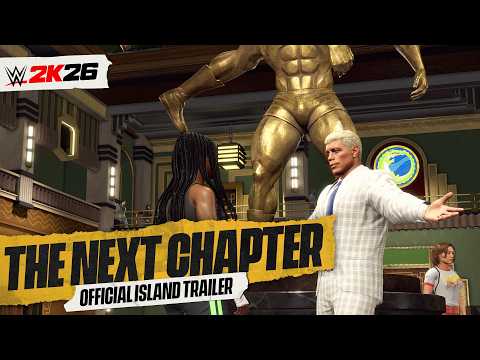 THE NEXT CHAPTER | WWE 2K26 Official Island Trailer | 2K