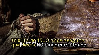 Tiembla el Vaticano tras descubrimiento de biblia de 1,500 años que asegura Jesús no fue crucificado