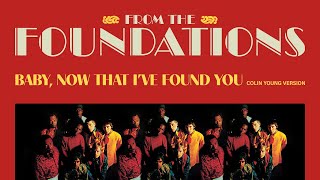 The Foundations - Baby Now That I&#39;ve Found You (Stereo) (Colin Young Version) (Official Audio)