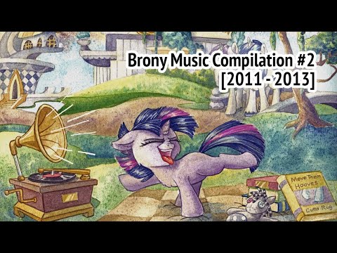 Brony Music Compilation #2 [2011-2013]