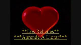 Aprende a llorar  los rehenes