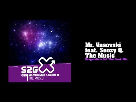 Mr. Vasovski feat. Soozy Q. - The Music (Dragmatic's Get The Funk Mix) - S2G