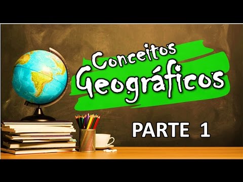 Conceitos da Geografia - O espaço geográfico.