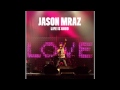 Jason Mraz-What Mama Say (Life Is Good) 