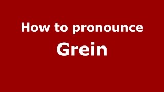 How to pronounce Grein