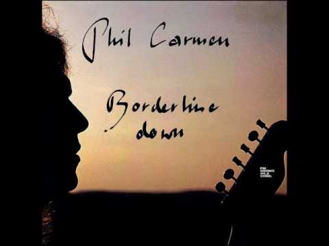 Phil Carmen - Bordeline Down