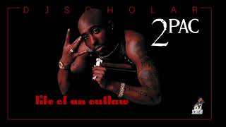 2pac &quot;Life Of An Outlaw&quot; 2022