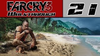 Far Cry 3 Walkthrough Part 21 - Let It Buuurrrrn, Let It Buuurrrrrn [Far Cry 3 HD]