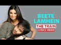 Beete Lamhein Lrics Video Song The Train 2007