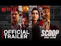 Scoop | Official Trailer | Hansal Mehta, Karishma Tanna, Harman Baweja | Netflix | Matchbox Shots