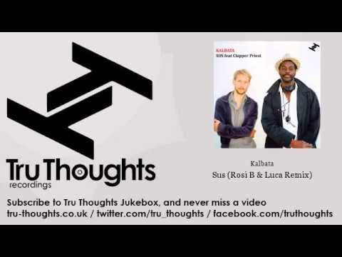 Kalbata - Sus - Rosi B & Luca Remix - feat. Clapper Priest