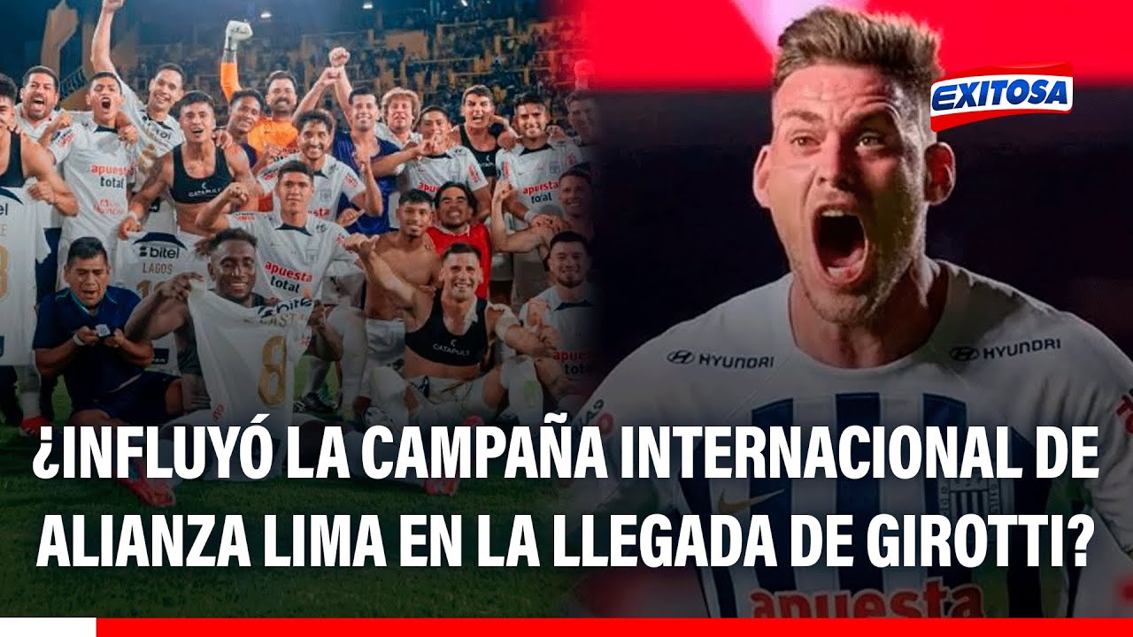 🔴🔵 ¿Influyó la campaña internacional de Alianza Lima en 2025 en la llegada de Girotti?
