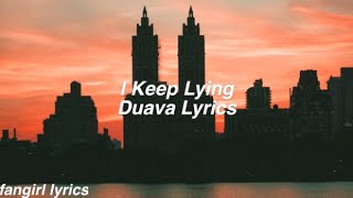 I Keep Lying || Duava Lyrics