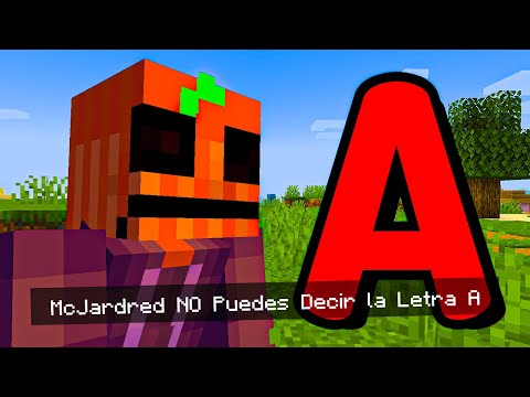 Minecraft, but if I say the letter A the video ends...