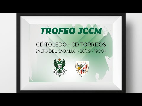 TROFEO JCCM | CD Toledo - CD Torrijos