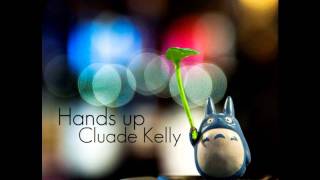 Hands Up - Claude Kelly .