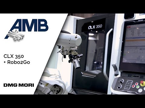 DMG MORI - CLX 350 + Robo2Go @ AMB 2018