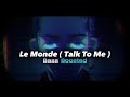 Le Monde [ Bass Boosted ] - movie Talk To Me