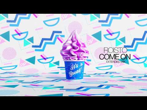 Roisto - Come On (Extended Mix)