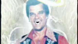 Conway Twitty “ I may never get to heaven “