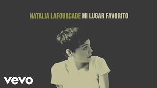 Natalia Lafourcade - Mi Lugar Favorito (Audio)