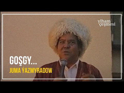 Juma Ýazmyradow - Goşgy