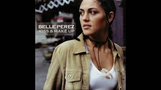 Belle Perez - Kiss And Make Up