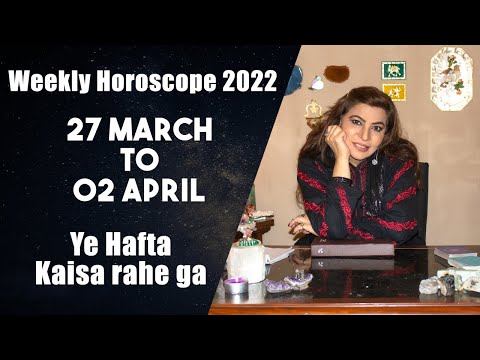 Weekly Horoscope 2022 | 27 March to 02 April | Ye Hafta Kaisa rahe ga Tarot Readings Numerology