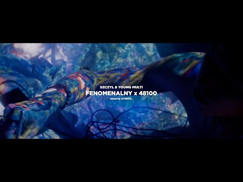 SZCZYL & YOUNG MULTI - "FENOMENALNY x 48100" (BLEND. @THMTS_)