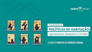 Conferência Políticas de Habitação: Que passado, presente e futuro?