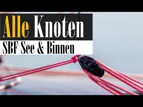 Knoten üben für SBF See & Binnen,  SKS, SSS, Alle Knoten – ein Video