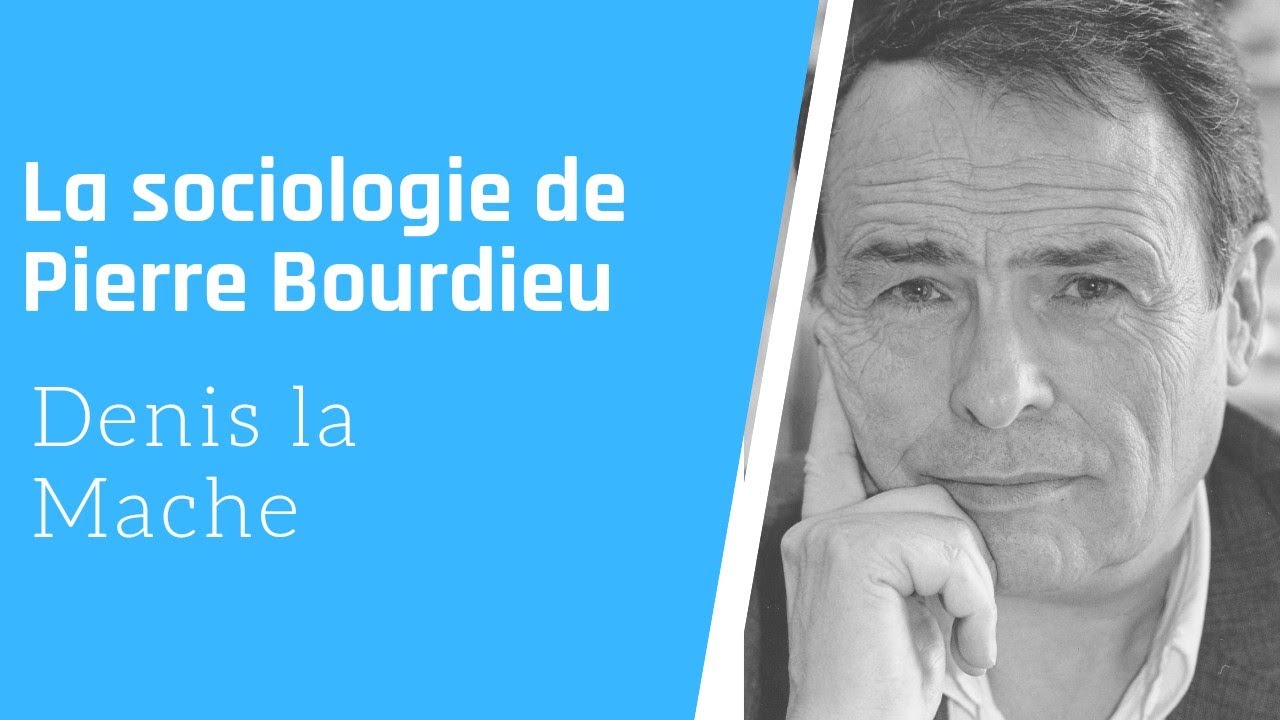 la sociologie de Pierre Bourdieu
